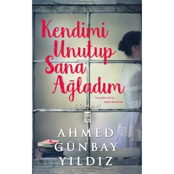 Kendimi Unutup Sana Ağladım
