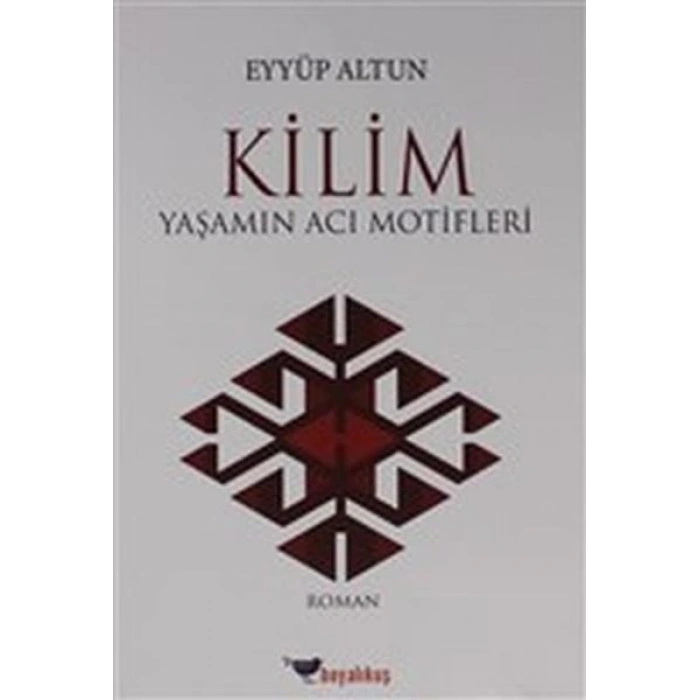 Kilim - Yaşamın Acı Motifleri
