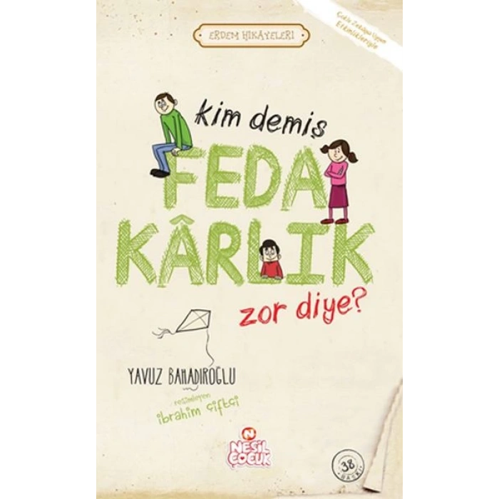 Kim Demiş Fedakarlık Zor Diye / Erdem Hikayeleri