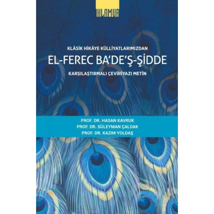 Klâsik Hikâye Külliyatlarımızdan el-Ferec Badeş-Şidde Karşılaştırmalı Çeviriyazı Metin Cilt 1