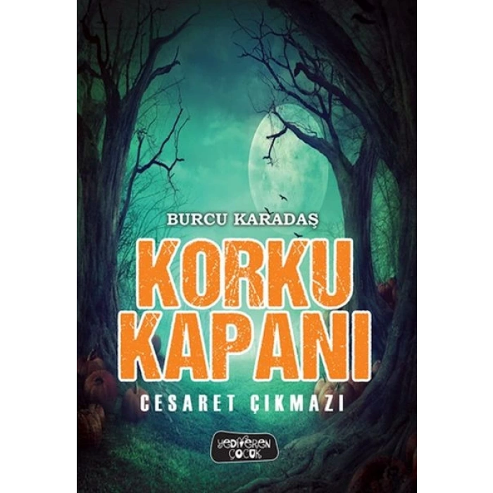 Korku Kapanı-Cesaret Çıkmazı