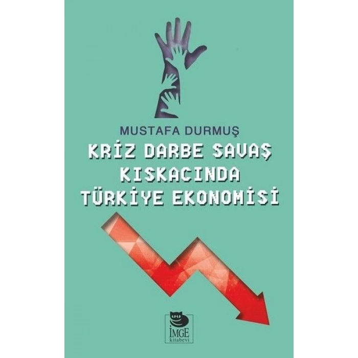 Kriz Darne Savaş Kıskacında Türkiye Ekonomisi