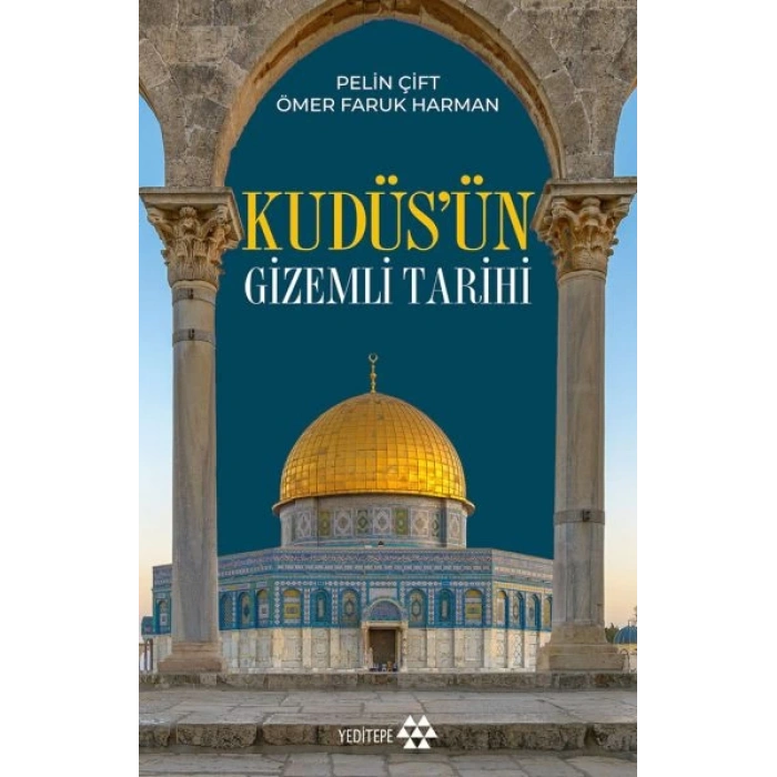 Kudüs’ün Gizemli Tarihi