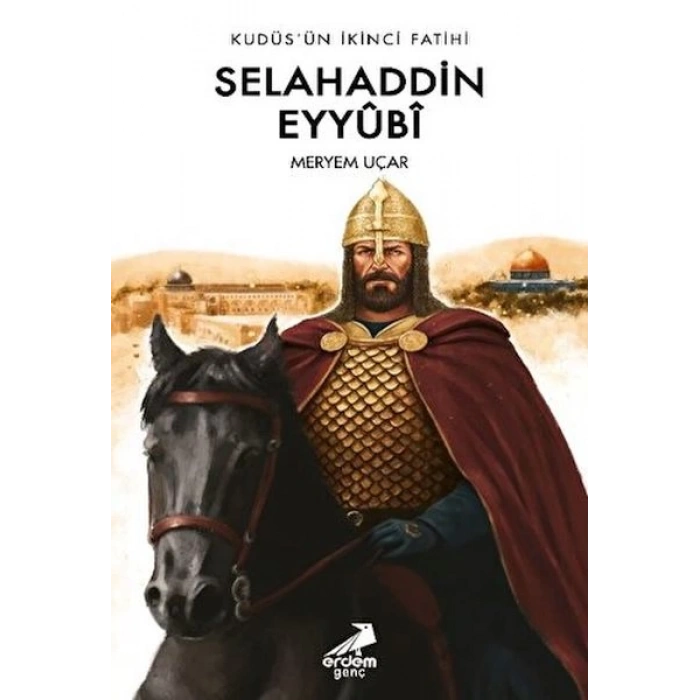 Kudüs’ün İkinci Fatihi Selahaddin Eyyübi