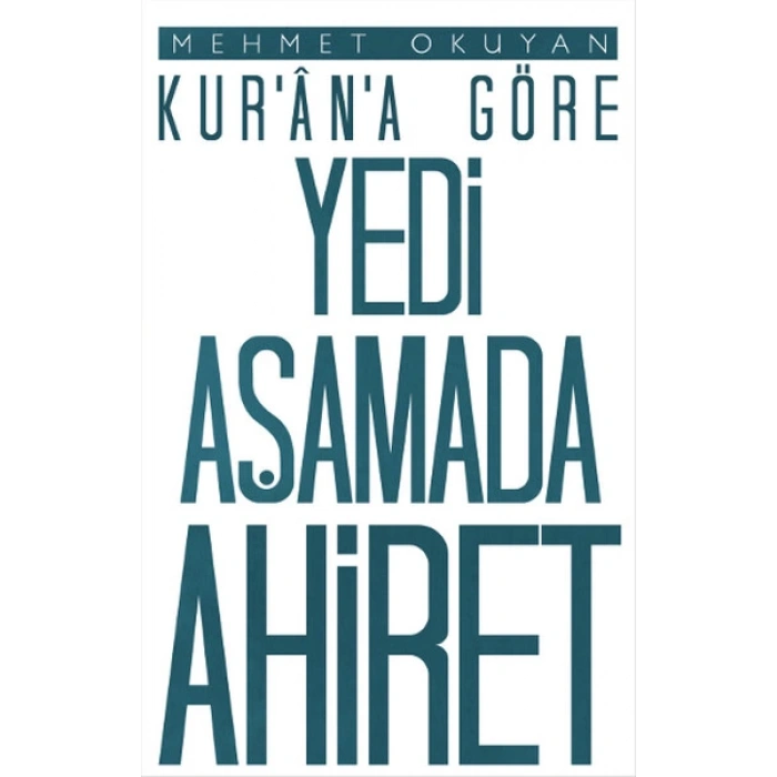 Kurana Göre Yedi Aşamada Ahiret