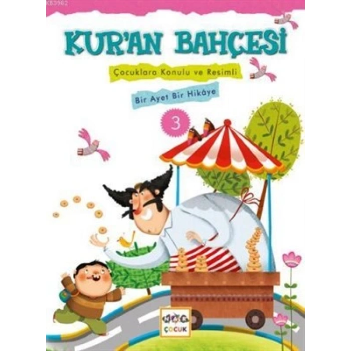 Kuran Bahçesi 3  Çocuklara Konulu ve Resimli Bir Ayet Bir Hikaye