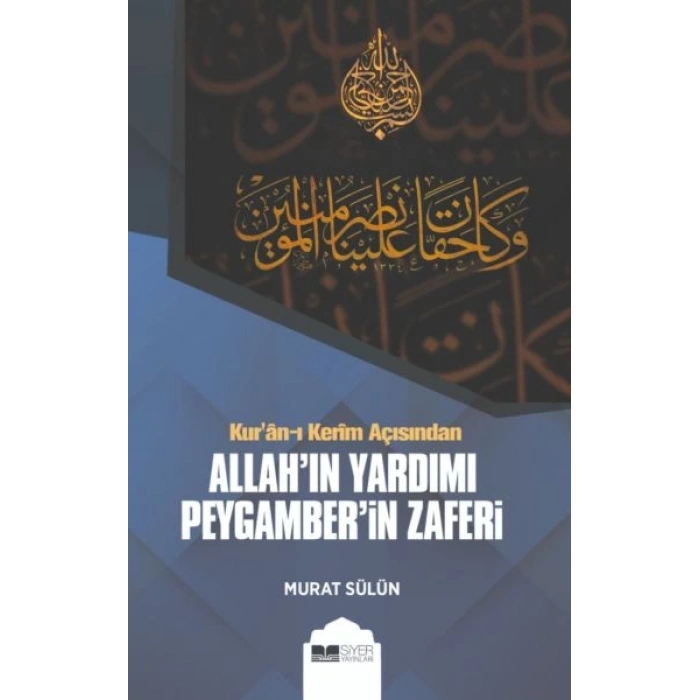 Kuran-ı Kerim Açısından Allahın Yardımı Peygamberin Zaferi
