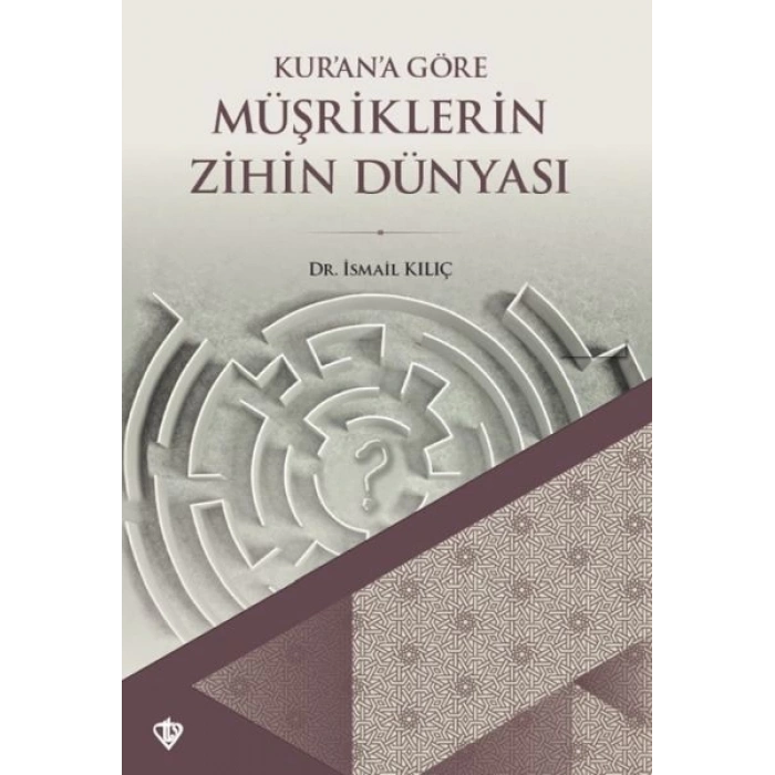 Kurana Göre Müşriklerin Zihin Dünyası