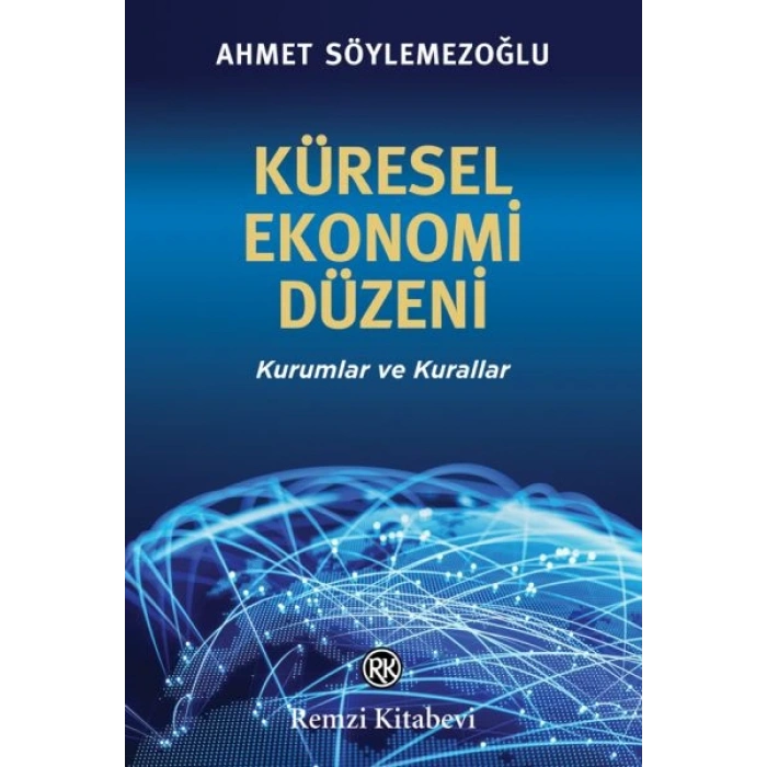 Küresel Ekonomi Düzeni - Kurumlar ve Kurallar