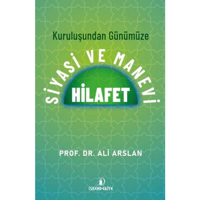 Kuruluşundan Günümüze Siyasi Ve Manevi Hilafet