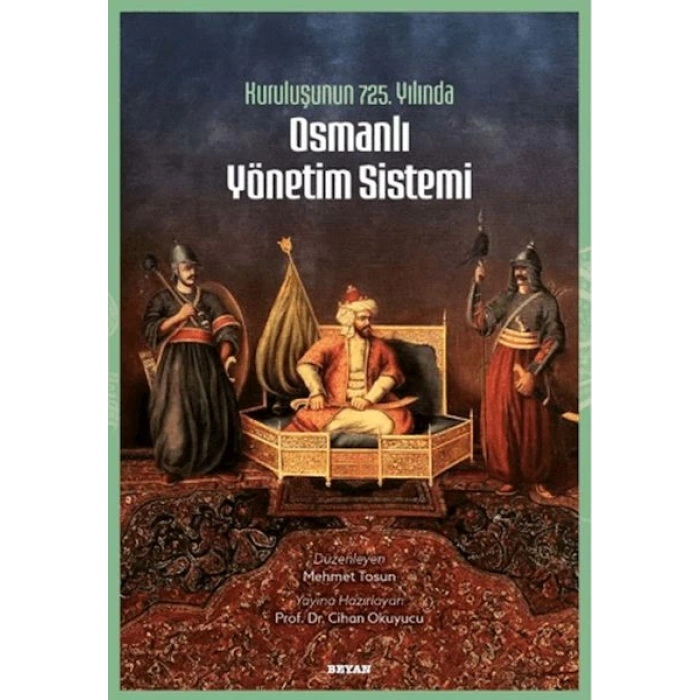 Kuruluşunun 725. Yılında Osmanlı Yönetim Sistemi