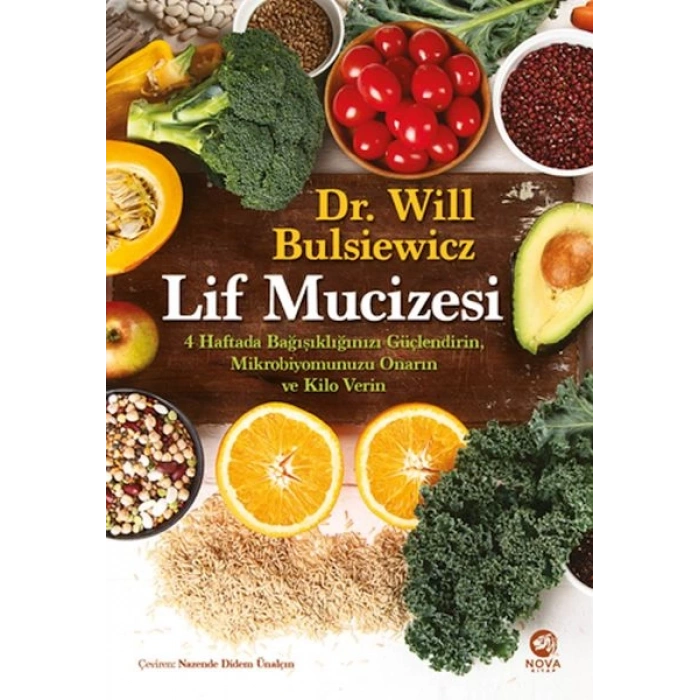 Lif Mucizesi: 4 Haftada Bağışıklığınızı Güçlendirin, Mikrobiyomunuzu Onarın ve Kilo Verin