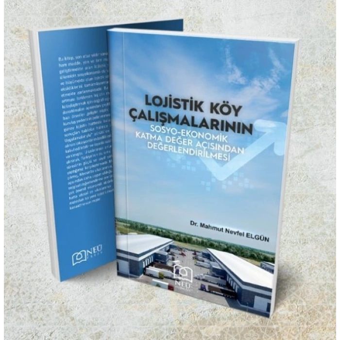 Lojistik Köy Çalışmalarının Sosyo-Ekonomik Katma Değer Açısından Değerlendirilmesi