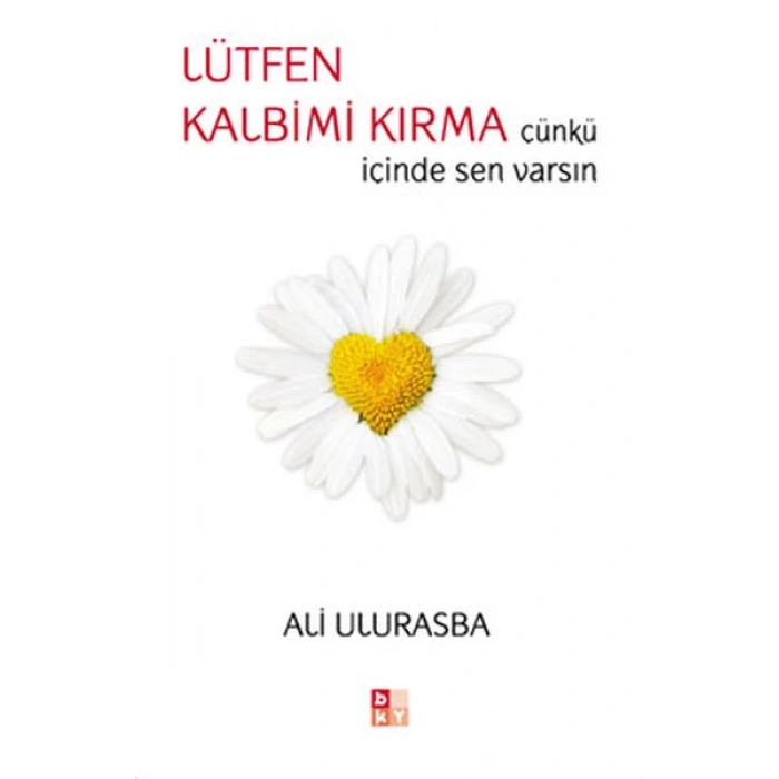 Lütfen Kalbimi Kırma Çünkü İçinde Sen Varsın