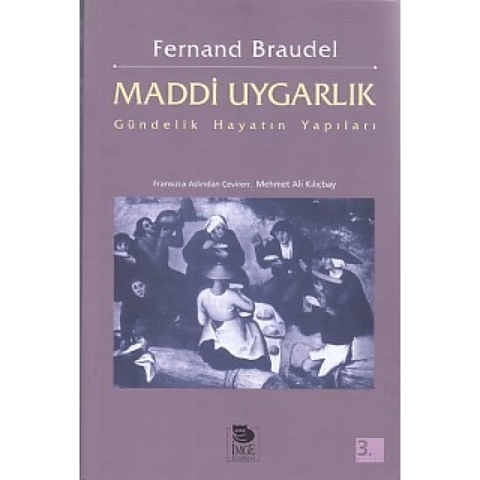 Maddi Uygarlık - Gündelik Hayatın Yapıları