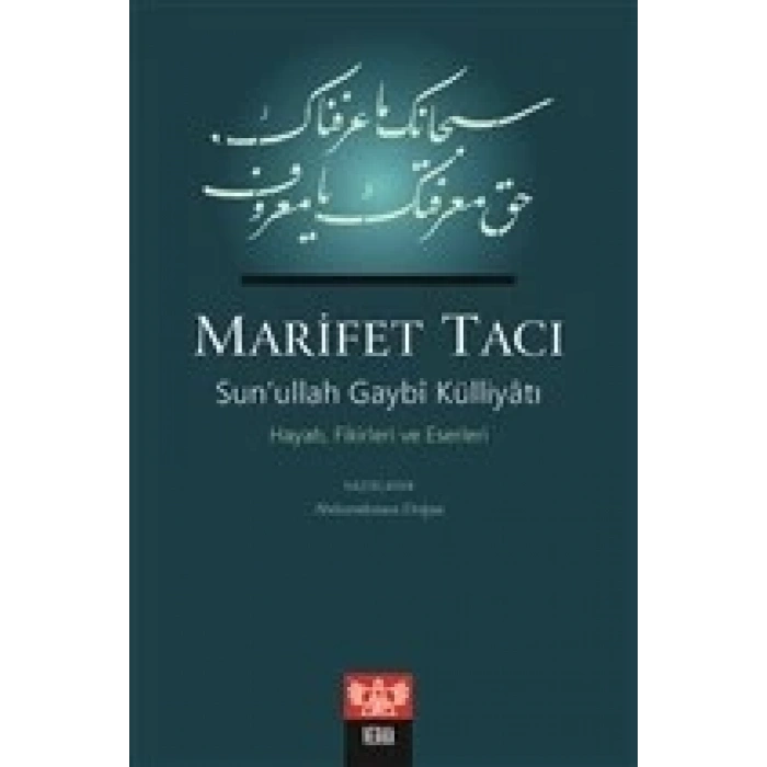 Marifet Tacı - Sun’ullah Gaybi Külliyatı Hayatı, Fikirleri ve Eserleri