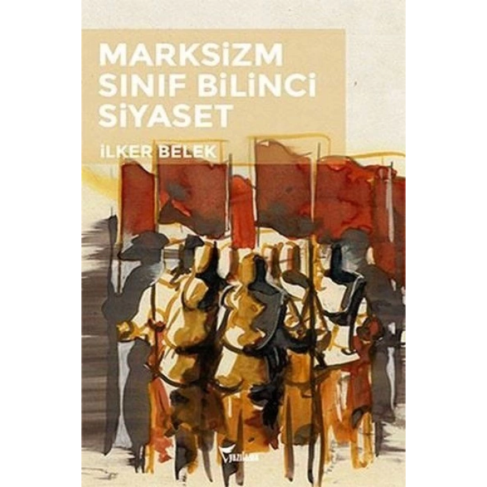 Marksizizm - Sınıf Bilinci - Siyaset