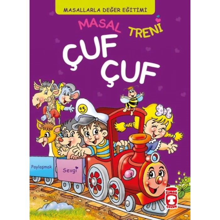 Masal Treni Çuf Çuf - Masallarla Değer Eğitimi (Fleksi Cilt)