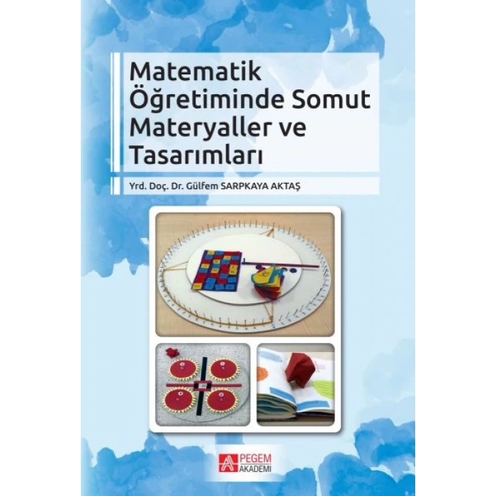 Matematik Öğretiminde Somut Materyaller ve Tasarımları
