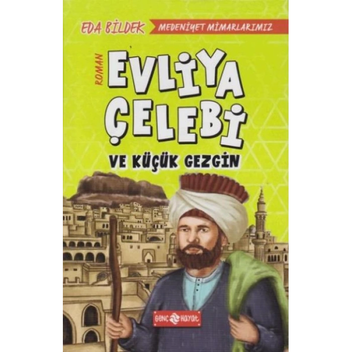 Medeniyet Mimarlarımız 1 - Evliya Çelebi ve Küçük Gezgin