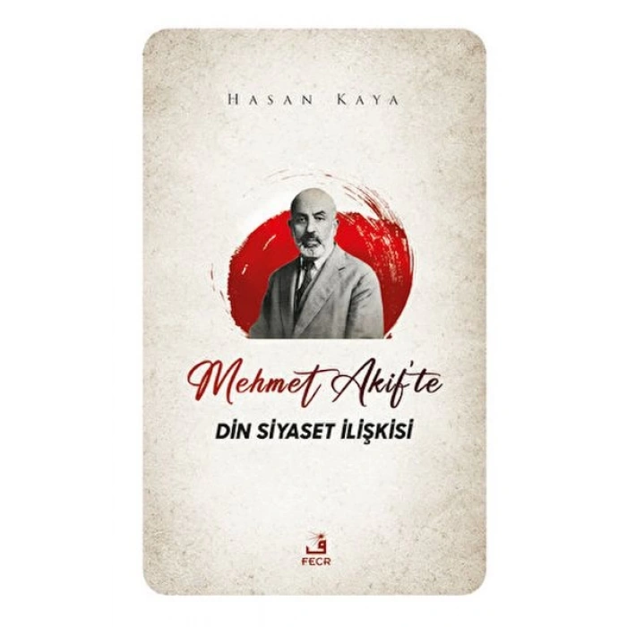 Mehmet Akifte Din Siyaset İlişkisi