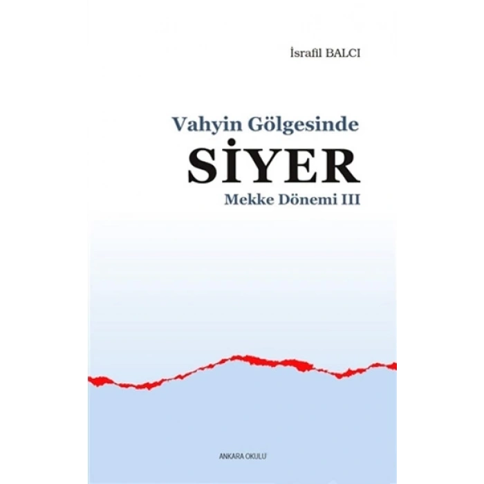 Mekke Yılları 3 - Vahyin Gölgesinde Siyer