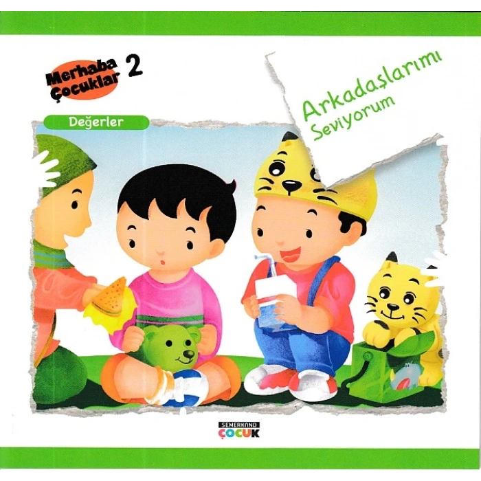 Merhaba Çocuklar 2 - Değerler; Arkadaşlarımı Seviyorum