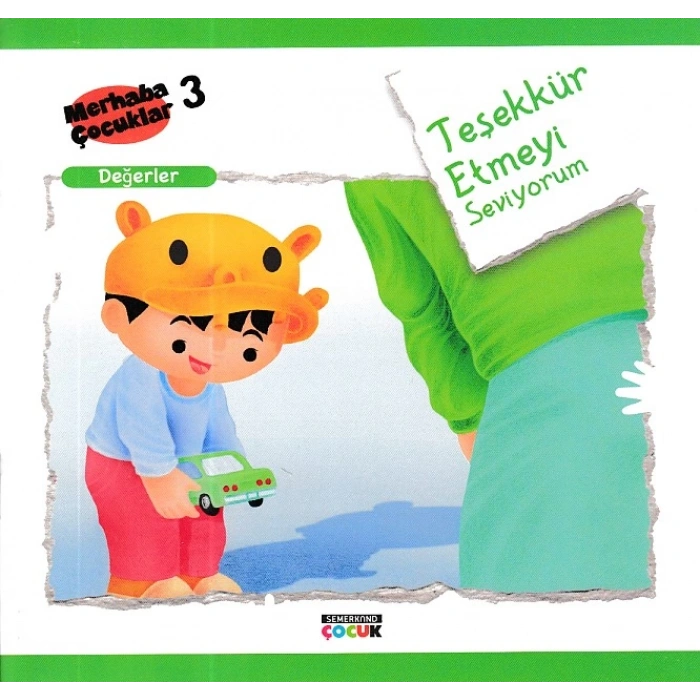 Merhaba Çocuklar 3 - Değerler; Teşekkür Etmeyi Seviyorum