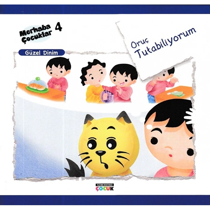 Merhaba Çocuklar 4 - Güzel Dinim; Oruç Tutabiliyorum