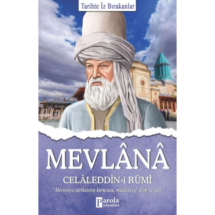 Mevlana Celaleddin-i Rumi - Tarihte İz Bırakanlar