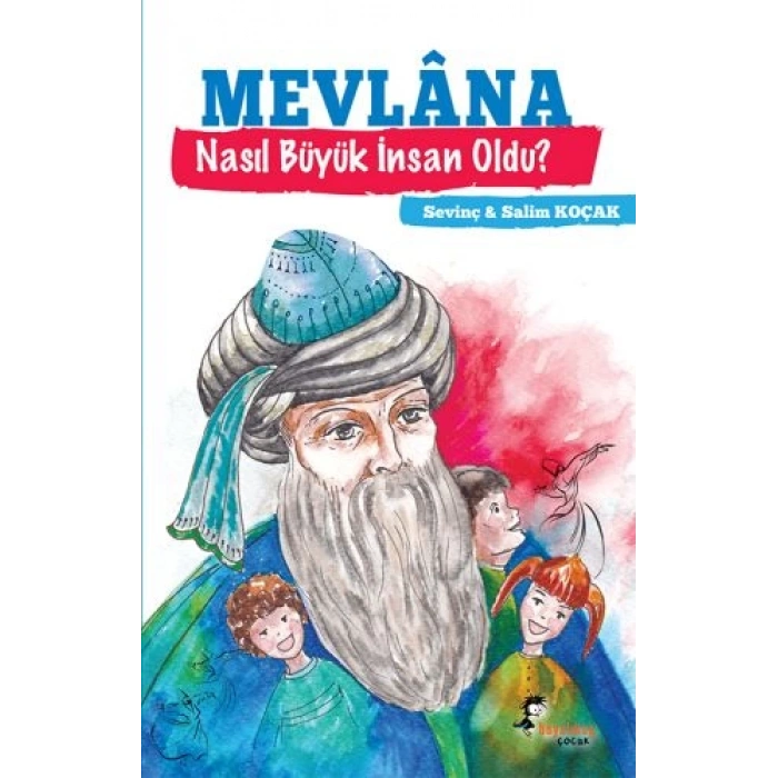 Mevlana - Nasıl Büyük İnsan Oldu?