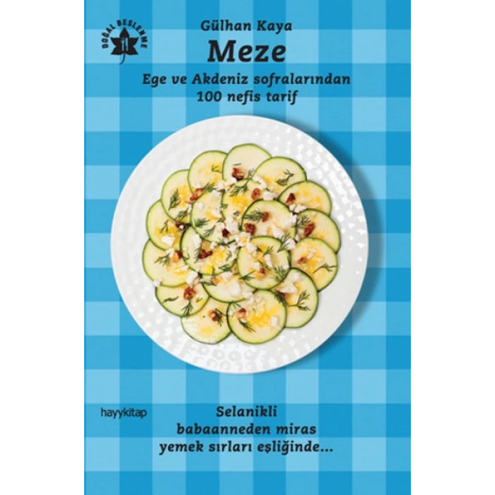 Meze  Ege ve Akdeniz Sofralarından 100 Nefis Tarif