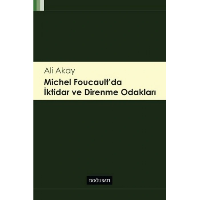 Michel Foucault da İktidar ve Direnme Odakları