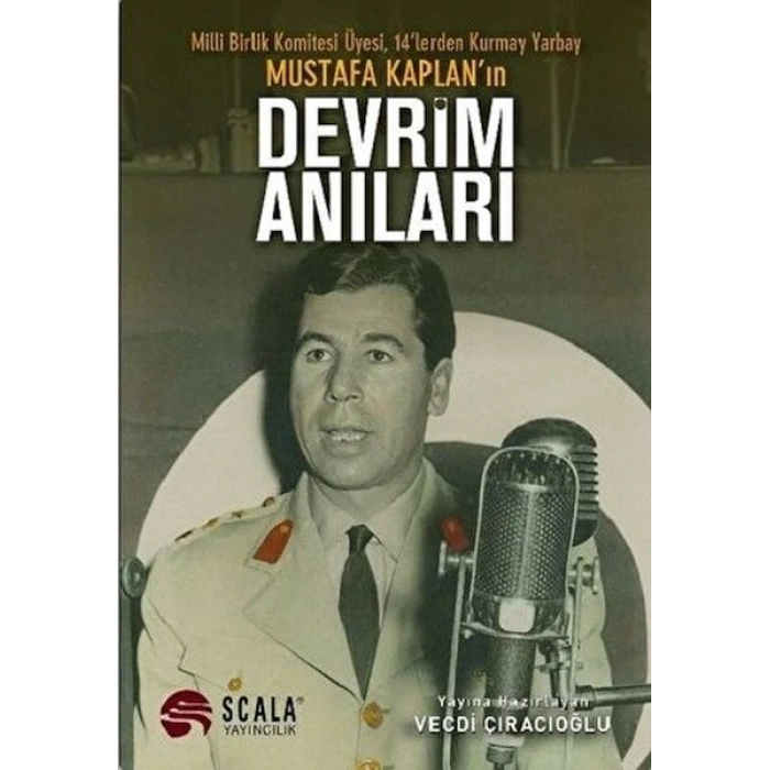 Milli Birlik Komitesi Üyesi 14’lerden Kurmay Yarbay Mustafa Kaplanın Devrim Anıları