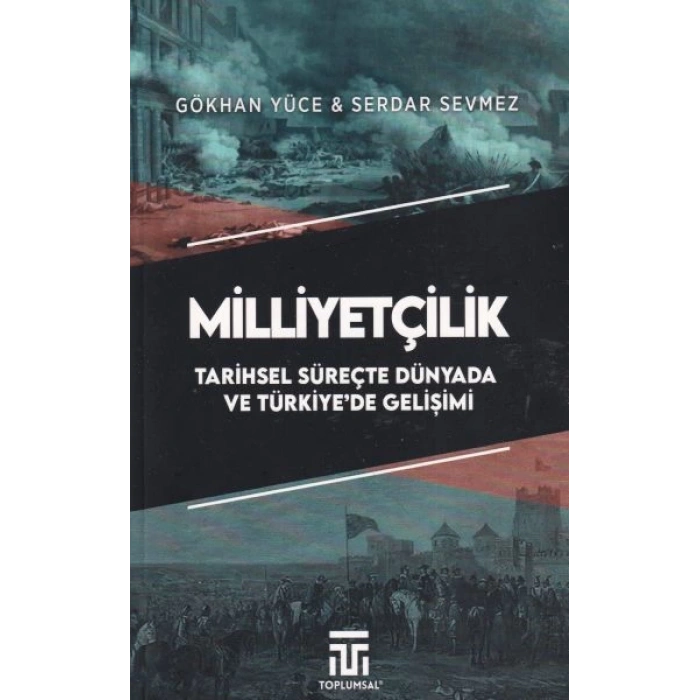 Milliyetçilik Tarihsel Süreçte Dünyada ve Türkiyede Gelişimi