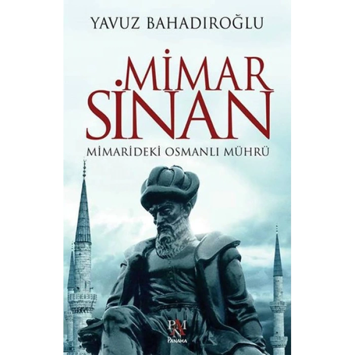 Mimar Sinan - Mimarideki Osmanlı Mührü