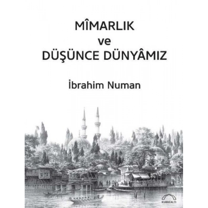 Mîmarlık ve Düşünce Dünyâmız