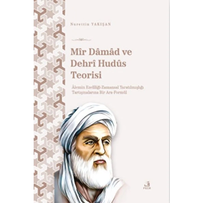 Mir Damad ve Dehrî Hudüs Teorisi