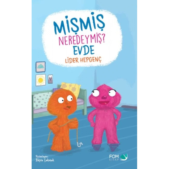 Mişmiş Neredeymiş Evde