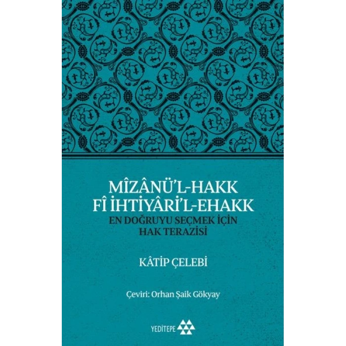 Mizanü’l-Hakk Fi İhtiyari’l-Ehakk - En Doğruyu Seçmek İçin Hak Terazisi