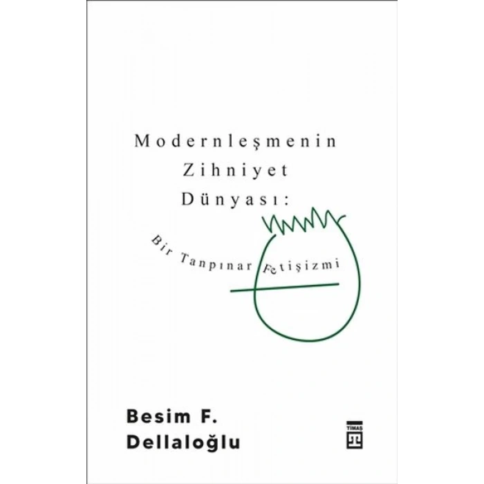 Modernleşmenin Zihniyet Dünyası: Bir Tanpınar Fetişizmi