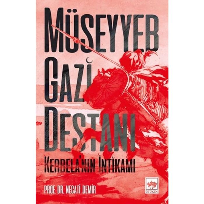 Müseyyeb Gazi Destanı - Kerbela’nın İntikamı