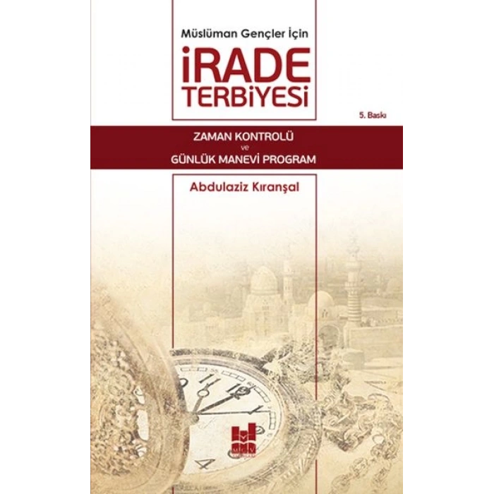 Müslüman Gençler İçin İrade Terbiyesi