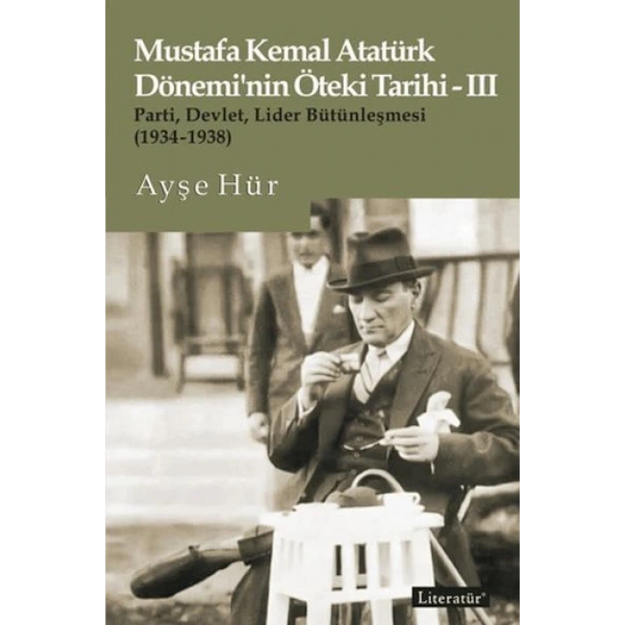 Mustafa Kemal Atatürk Dönemi’nin Öteki Tarihi - 3