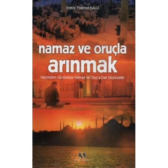 Namaz ve Oruçla Arınmak