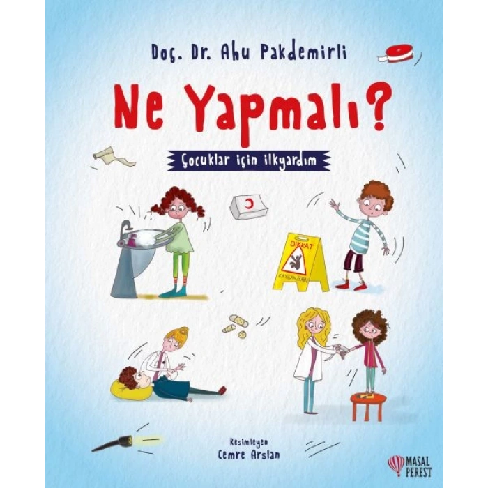 Ne Yapmalı? - Çocuklar İçin İlkyardım