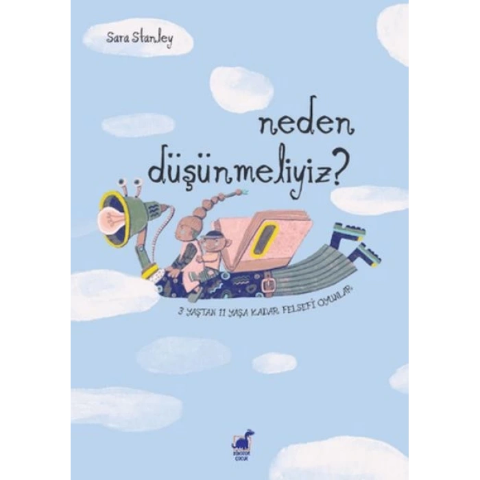 Neden Düşünmeliyiz? 3 Yaştan 11 Yaşa Kadar Felsefi Oyun