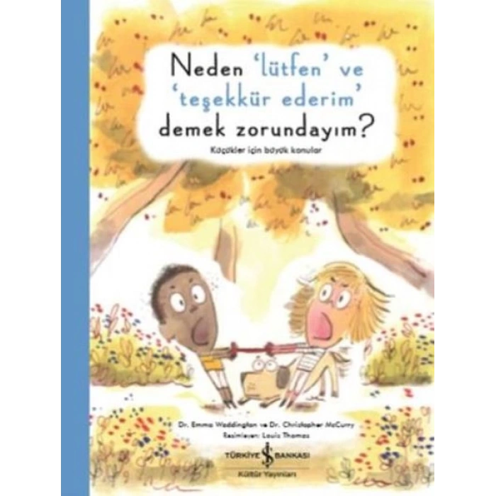 Neden Lütfen ve Teşekkür Ederim Demek Zorundayım Küçükler İçin Büyük Konular