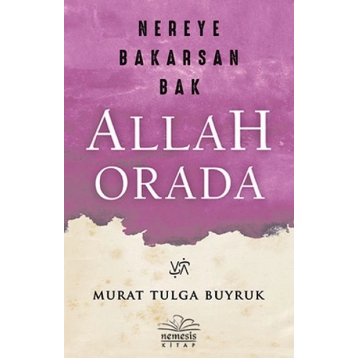 Nereye Bakarsan Bak Allah Orada