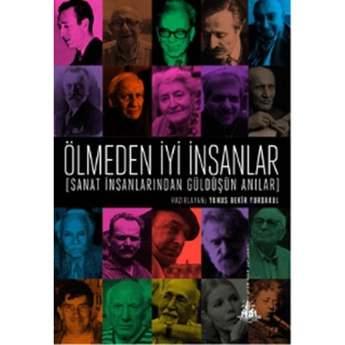 Ölmeden İyi İnsanlar - Sanat İnsanlarından Güldüşün Anılar